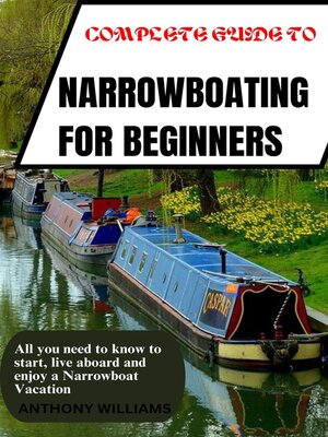cover image of COMPLETE GUIDE TO NARROWBOATING FOR BEGINNERS